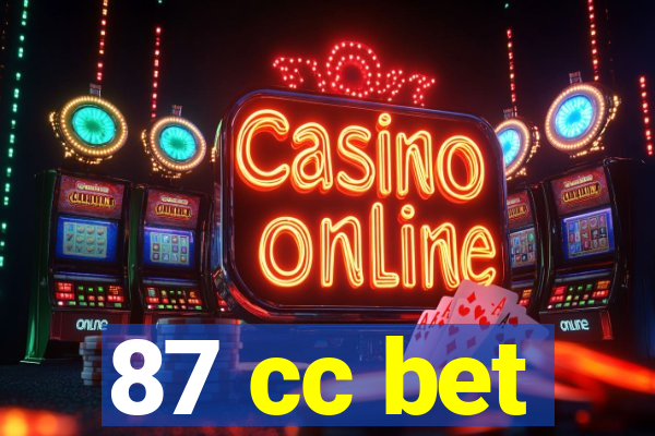 87 cc bet